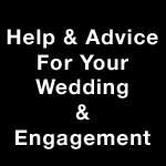 Help & Advice For Your Wedding & Engagement